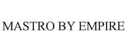 MASTRO BY EMPIRE trademark