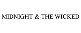 MIDNIGHT & THE WICKED trademark