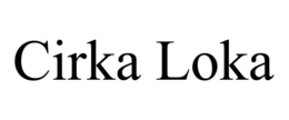 CIRKA LOKA trademark