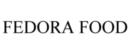 FEDORA FOOD trademark
