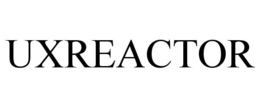 UXREACTOR trademark