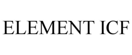 ELEMENT ICF trademark