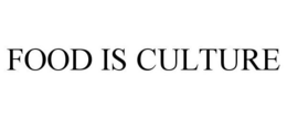 FOOD IS CULTURE trademark