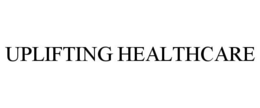 UPLIFTING HEALTHCARE trademark
