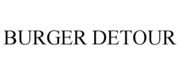 BURGER DETOUR trademark