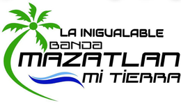 LA INIGUALABLE BANDA MAZATLAN MI TIERRA trademark