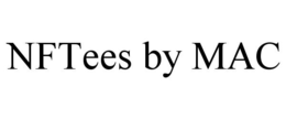 NFTEES BY MAC trademark