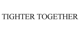 TIGHTER TOGETHER trademark