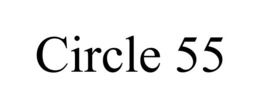 CIRCLE 55 trademark