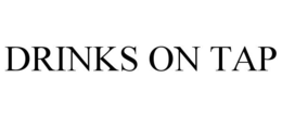 DRINKS ON TAP trademark