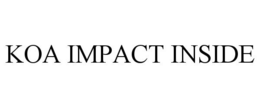 KOA IMPACT INSIDE trademark