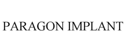 PARAGON IMPLANT trademark