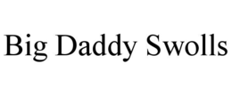 BIG DADDY SWOLLS trademark