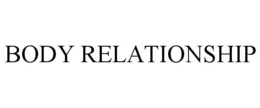 BODY RELATIONSHIP trademark