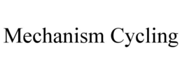 MECHANISM CYCLING trademark