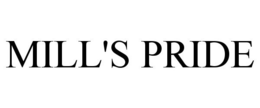 MILL'S PRIDE trademark