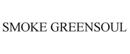 SMOKE GREENSOUL trademark