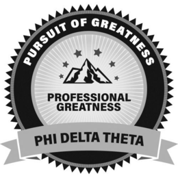PHI DELTA THETA PURSUIT OF GREATNESS PROFESSIONAL GREATNESS trademark