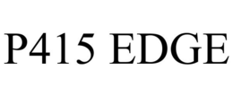 P415 EDGE trademark