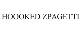 HOOOKED ZPAGETTI trademark