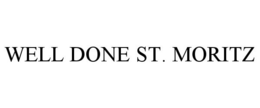 WELL DONE ST. MORITZ trademark