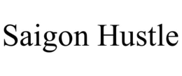 SAIGON HUSTLE trademark