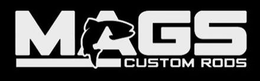 MAGS CUSTOM RODS trademark