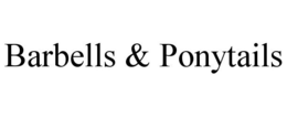BARBELLS & PONYTAILS trademark