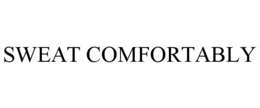 SWEAT COMFORTABLY trademark