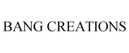 BANG CREATIONS trademark