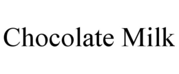 CHOCOLATE MILK trademark