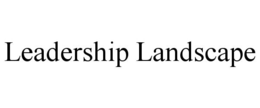 LEADERSHIP LANDSCAPE trademark