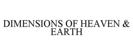 DIMENSIONS OF HEAVEN & EARTH trademark