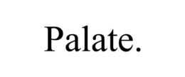 PALATE. trademark