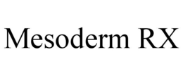 MESODERM RX trademark