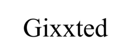 GIXXTED trademark