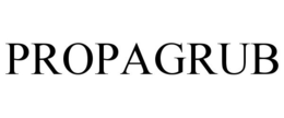 PROPAGRUB trademark