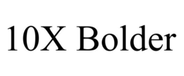 10X BOLDER trademark