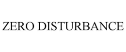 ZERO DISTURBANCE trademark