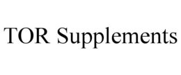 TOR SUPPLEMENTS trademark