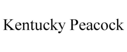 KENTUCKY PEACOCK trademark