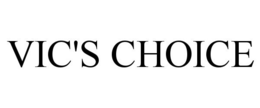 VIC'S CHOICE trademark