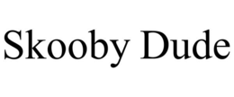 SKOOBY DUDE trademark