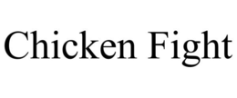 CHICKEN FIGHT trademark