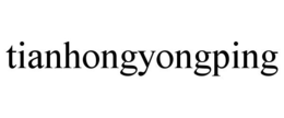 TIANHONGYONGPING trademark