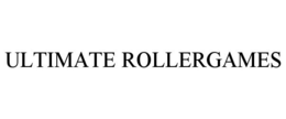 ULTIMATE ROLLERGAMES trademark