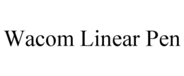 WACOM LINEAR PEN trademark