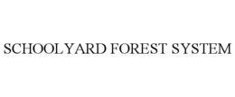 SCHOOLYARD FOREST SYSTEM trademark