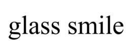 GLASS SMILE trademark
