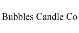 BUBBLES CANDLE CO trademark